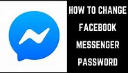 How to Change Facebook Messenger Password