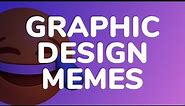 Graphic Design Meme