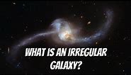 What is an irregular galaxy?