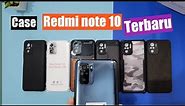 Case Xiaomi Redmi Note 10 Rekomendasi Terbaik