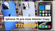 Iphone 15 pro max Master Copy Buy Now | High Quality Stock #naturaltitanium #bluetitanium #replica