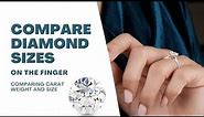 Compare Diamond Sizes on the Finger - Comparing Carat Weight and Size.