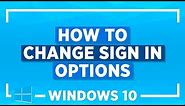 Windows 10 Tips and Tricks: How to Change Sign In Options Windows 10