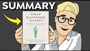 What Happened to You? Summary (Animated) — Oprah Winfrey's Strategies for Healing From Trauma