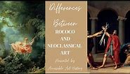 Differences between Rococo and Neoclassical Art || Art History Comparisons