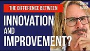 The Difference Between Innovation and Continuous Improvement Explained