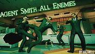 Agent Smith to All Enemies(The Matrix)