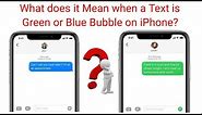 What does it Mean when a Text is Green or Blue Text Bubbles on iPhone?