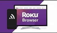 Web Browser on Roku TV, Roku Stick & Roku Ultra