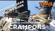 How to choose the best crampons for winter hiking | Outdoor gear buying guide