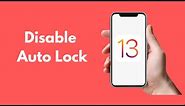 IOS 13 : How to Disable Auto Lock on iPhone