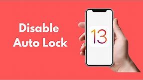 IOS 13 : How to Disable Auto Lock on iPhone