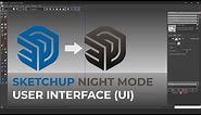 Sketchup Night(Dark) Mode User Interface | T-1