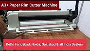 A3+ paper cutting machine dealers in Faridabad || Paper Rim Cutter Machine A3 & A4 Size #9953968896