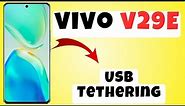 Vivo V29e Usb Tethering || How to use USB tethering options || How to set USB tethering settings