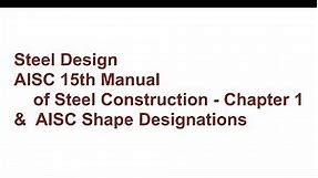 003 CE341 Steel Design: AISC Steel Manual Chapter1 and AISC Shape Designations
