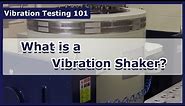 What is a Vibration Shaker? - Vibration Test 101