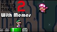 Super Mario Maker 2 With Memes 3