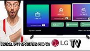How to install IPTV Smarters pro on an LG Smart TV + 24 H free Test