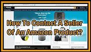 How to Contact a Seller on Amazon: Simple Step-by-Step Guide