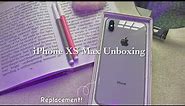 iPhone xs max silver Unboxing 🍏🧚🏽💕[Replacement]