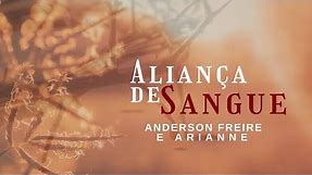 Aliança de Sangue | Anderson Freire e Arianne | VÍDEO COM LETRA