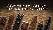 A Complete Guide to Watch Straps: Everything You Should Know
