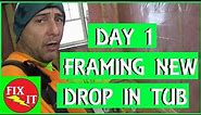 Framing drop in bathtub layout first to see how it fits in new bathroom remodel part 1