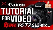 Canon REBEL Camera Tutorial for Video | EOS T7 T6 T5 SL2 T3i etc...