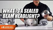 What is a Sealed Beam Headlight? Halogen, LED and HID Options