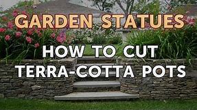 How to Cut Terra-Cotta Pots