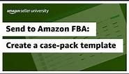 Send to Amazon FBA: Create a case-pack template