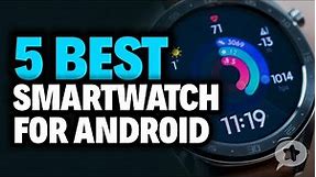 5 Best Smartwatch for Android