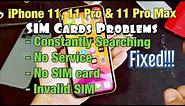 iPhone 11's: SIM Card Not Working, No Service, Constantly Searching, No SIM (FIXED!)