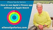 How to use Apple Fitness app without an Apple Watch