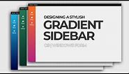 Designing A Stylish Gradient Sidebar | C# Windows Form