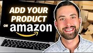 How To List A Product On Amazon Seller Central (FBA & FBM) | 2024