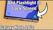 Galaxy Note 20's: How to Add Flashlight to Bottom of Lock Screen + Tips
