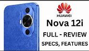 Huawei Nova 12i Full Review: Specs, Features, and Performance