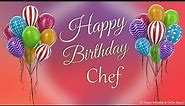 Birthday song for my Chef. Happy Birthday Chef. Funny Birthday Video for my Chef. Congratulations!