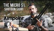 REVIEW: Aimpoint Micro S1 Shotgun Sight