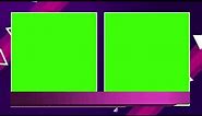 PURPLE FRAME GREEN SCREEN | TWO WINDOW