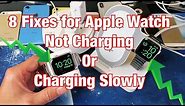 Apple Watch Not Charging or Charging Slowly? 8 Easy Solutions FIXED