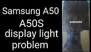 Samsung A50/50s display light problem solution