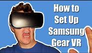 How to Set Up Samsung Gear VR | Gear VR 101