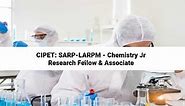 CIPET: SARP-LARPM - Chemistry Jr Research Fellow & Associate
