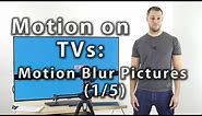 Motion on TVs: Motion Blur Pictures (1/5) - Rtings.com