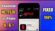 How to download Netflix in iPhone 6 , 6plus || How to install NETFLIX in ios 12.5.5