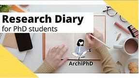 Research Diary for PhD Students: What, Why & How to Maintain it?