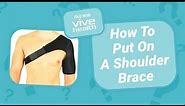 How To Put On A Shoulder Brace